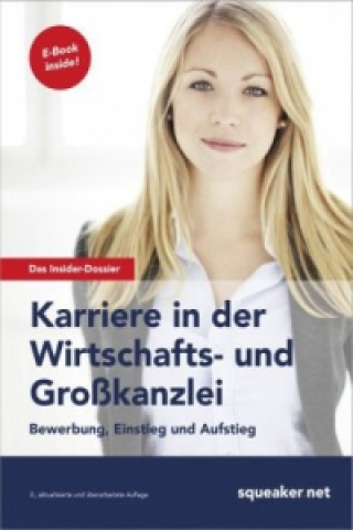 Das Insider-Dossier: Karriere in der Wirtschafts- und Großkanzlei