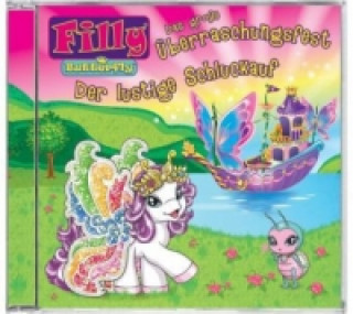 Filly - Butterfly, Das große Überraschungsfest; Der lustige Schluckauf, 1 Audio-CD