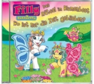 Filly - Butterfly, Das Rätsel im Blumenbeet; Wo ist nur die Zeit geblieben, 1 Audio-CD