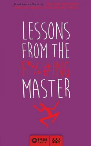 Lessons from the F*%#ing Master