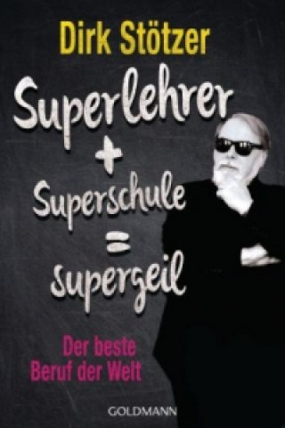 Superlehrer + Superschule = supergeil