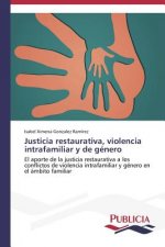 Justicia restaurativa, violencia intrafamiliar y de genero