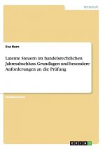 Latente Steuern im handelsrechtlichen Jahresabschluss. Grundlagen und besondere Anforderungen an die Prüfung