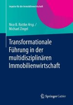 Transformationale Führung in der multidisziplinären Immobilienwirtschaft