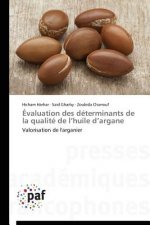 Evaluation Des Determinants de la Qualite de L Huile D Argane