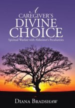 Caregiver's Divine Choice