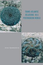 Trans-Atlantic Relations in a Postmodern World