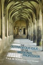 Outrageous Idea of the Missional Professor