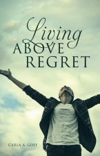 Living ABOVE Regret