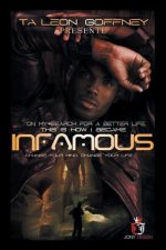 On My Search for a Better Life, This Is How I Became . . . Infamous!!!