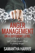 Anger Management on a Different Level