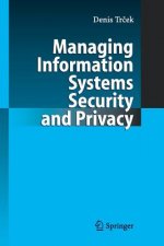 Managing Information Systems Security and Privacy