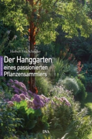 Der Hanggarten eines passionierten Pflanzensammlers