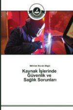 Kaynak İşlerinde Guvenlik ve Sağlık Sorunları