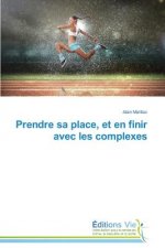 Prendre Sa Place, Et En Finir Avec Les Complexes