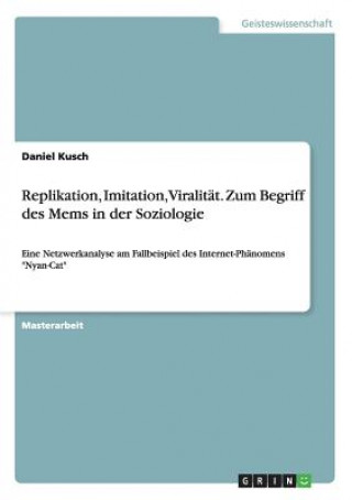 Replikation, Imitation, Viralität. Zum Begriff des Mems in der Soziologie