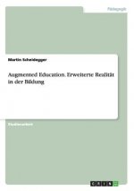 Augmented Education. Erweiterte Realitat in der Bildung