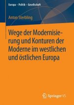 Wege Der Modernisierung Und Konturen Der Moderne Im Westlichen Und OEstlichen Europa