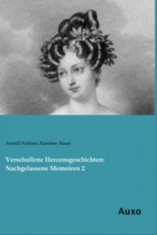 Verschollene Herzensgeschichten: Nachgelassene Memoiren 2