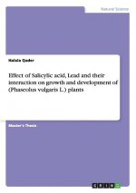 Effect of Salicylic acid, Lead and their interaction on growth and development of (Phaseolus vulgaris L.) plants