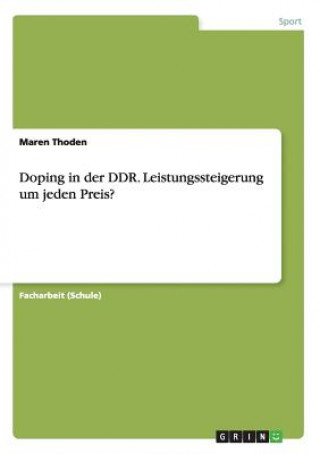 Doping in der DDR. Leistungssteigerung um jeden Preis?