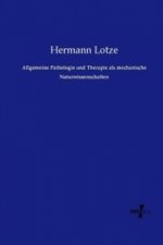 Allgemeine Pathologie und Therapie als mechanische Naturwissenschaften