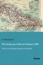 Der Krieg um Cuba im Sommer 1898