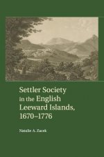 Settler Society in the English Leeward Islands, 1670-1776