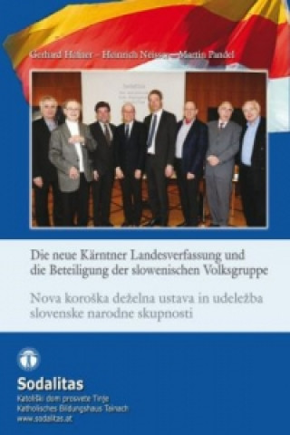 Die neue Kärntner Landesverfassung und die Beteiligung der slowenischen Volksgruppe. Nova koroka deelna ustava in udeleba slovenske narodne skupnosti