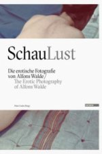 SchauLust. The Erotic Photography of Alfons Walde
