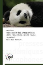 Utilisation Des Antagonistes Dans l'Anesthesie de la Faune Sauvage