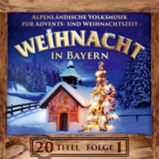 Weihnacht in Bayern. Folge.1, 1 Audio-CD