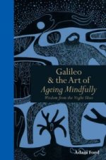 Galileo & the Art of Ageing Mindfully