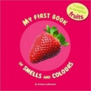 My First Book of Smells and Colours - Fruits