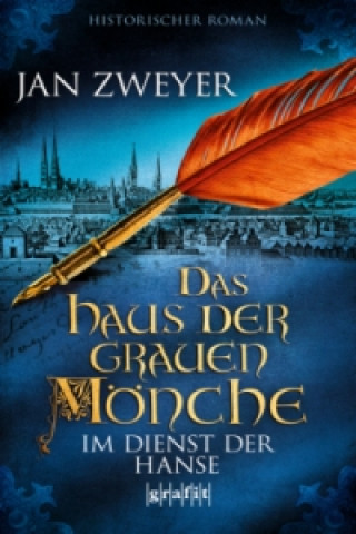 Das Haus der grauen Mönche - Im Dienst der Hanse