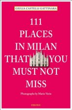 111 Places in Milan That You Must Not Miss