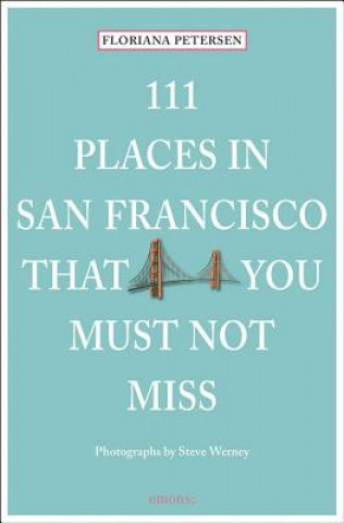 111 Places in San Francisco That You Must Not Miss