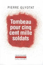 Tombeau pour cinq cent mille soldats. Grabmal für fünfhunderttausend Soldaten, französische Ausgabe
