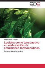 Lecitina como tensoactivo en elaboracion de emulsiones farmaceuticas