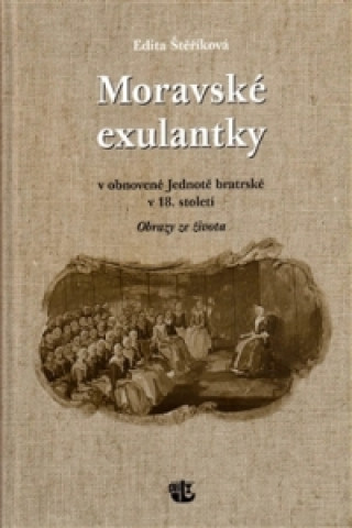 Moravské exulantky v obnovené Jednotě bratrské v 18. století