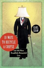 10 Ways to Recycle a Corpse