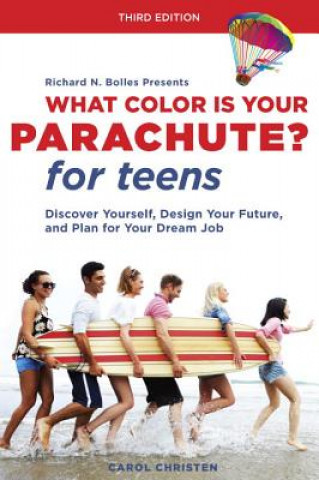 What Color Is Your Parachute? for Teens, Third Edition