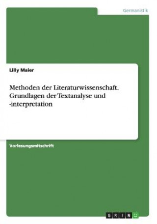 Methoden der Literaturwissenschaft. Grundlagen der Textanalyse und -interpretation