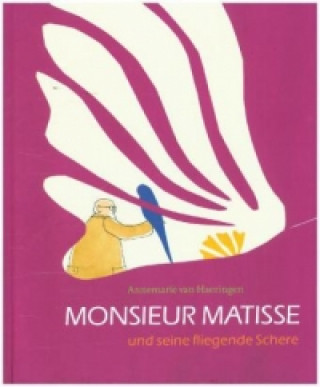 Monsieur Matisse und seine fliegende Schere
