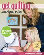 Get Quilting with Angela & Cloe