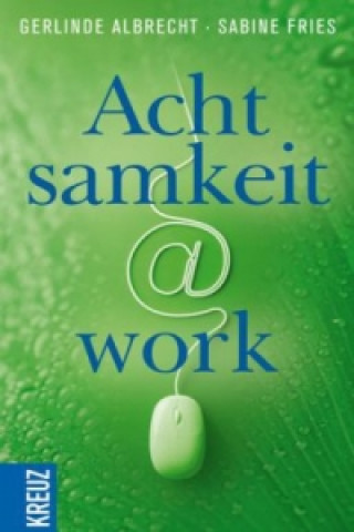 Achtsamkeit im Job