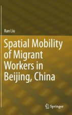 Spatial Mobility of Migrant Workers in Beijing, China