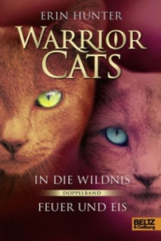 Warrior Cats, In die Wildnis / Warrior Cats, Feuer und Eis