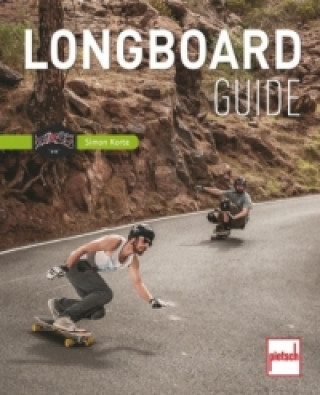 Longboard-Guide (Simon Korte,Philip Renners,Gordon A. Timpen)(Miękka)