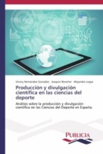 Produccion y divulgacion cientifica en las ciencias del deporte